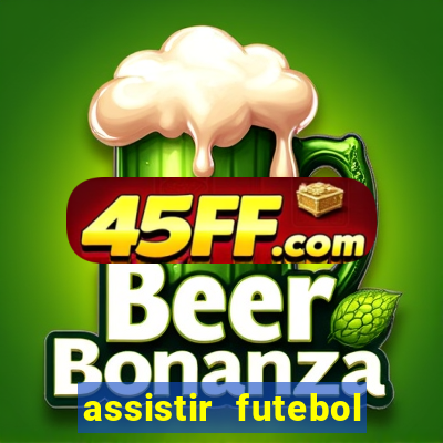 assistir futebol gratis sem travar